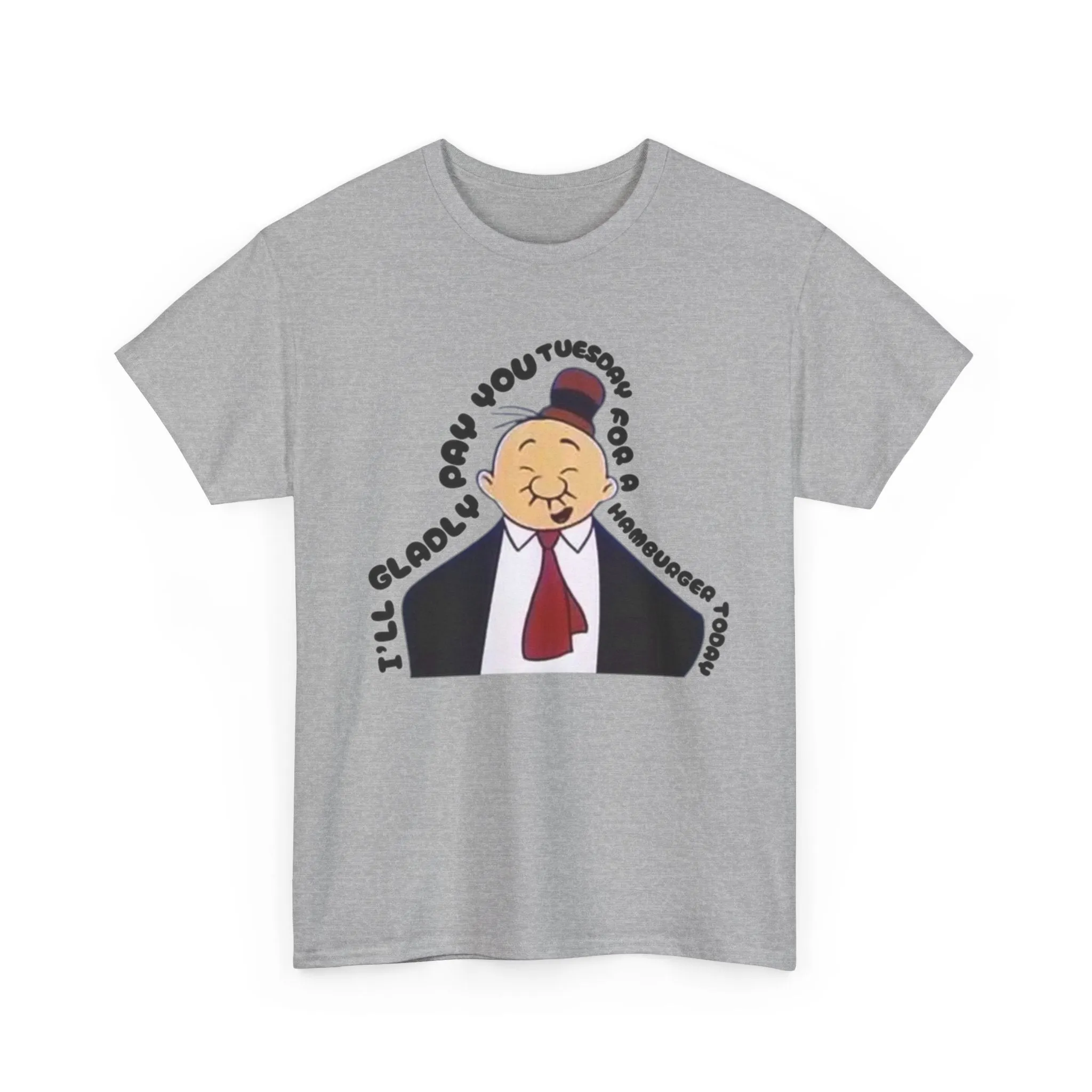 I'll Gladly Pay You Tuesday for a Hamburger Today - Vintage Wimpy from Popeye Design