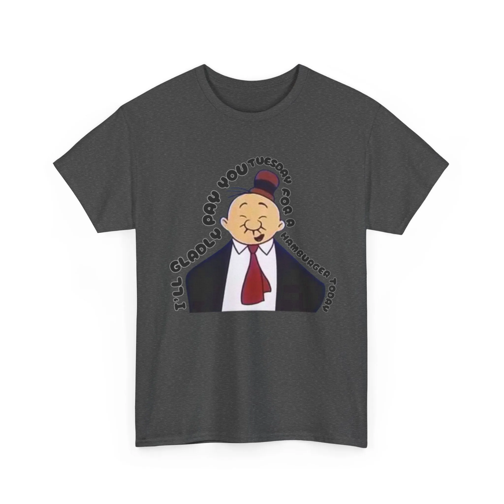 I'll Gladly Pay You Tuesday for a Hamburger Today - Vintage Wimpy from Popeye Design